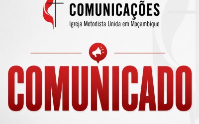 COMUNICADO CANAIS OFICIAIS DE COMUNICAÇÃO DA IGREJA METODISTA UNIDA EM MOÇAMBIQUE